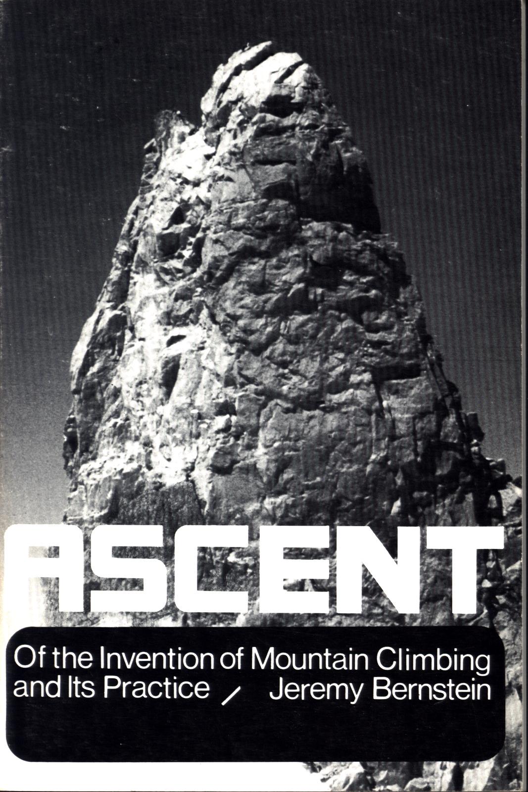 ASCENT: of the invention of mountain climbing and its practice. 